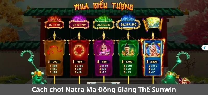 Cách chơi Natra Ma Đồng Giáng Thế Sunwin