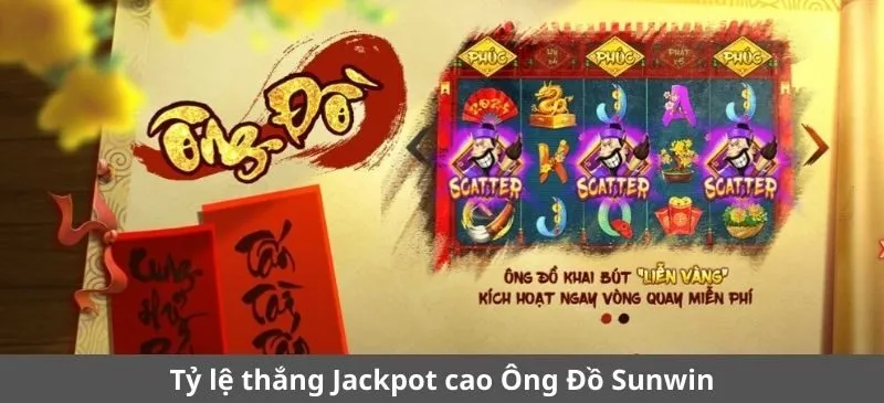 Tỷ lệ thắng Jackpot cao Ông Đồ Sunwin