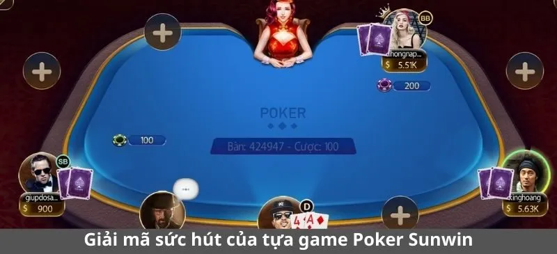 Giải mã sức hút của game Poker Sunwin